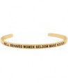 WELL BEHAVED WOMEN SELDOM MAKE HISTORY Mantra Positive Message Cuff Bracelet - Gold Tone - C11809M6RGQ